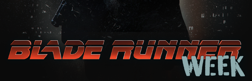 Blade Runner Week